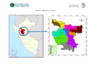 Estudio hidrológico de la
subcuenca del río Huasta
Figura 1. Mapa Político de ubicación.
 