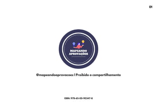 01
ISBN: 978-65-00-90347-8
@mapeandoaprovacoes | Proibido o compartilhamento
 