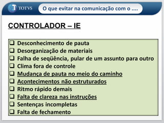 O que evitar na comunicação com o .... CONTROLADOR – IE 