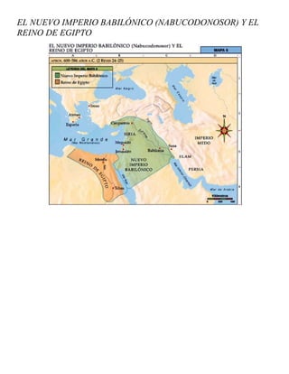 EL NUEVO IMPERIO BABILÓNICO (NABUCODONOSOR) Y EL
REINO DE EGIPTO