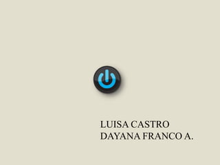 LUISA CASTRO DAYANA FRANCO A. 