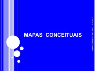 MAPAS CONCEITUAIS
17/11/2015TDMA-ASCES-RENATOCABRAL
1
 