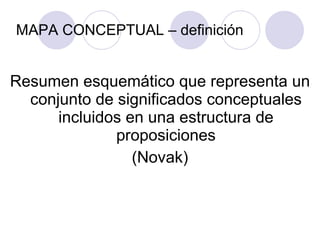 MAPA CONCEPTUAL – definición ,[object Object],[object Object]