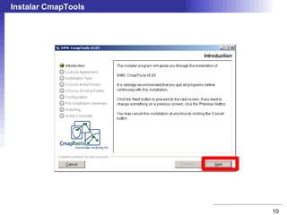 Instalar CmapTools




                     10
 