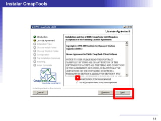 Instalar CmapTools




                     11
 