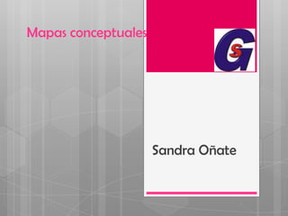 Mapas conceptuales Sandra Oñate 