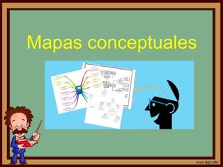 Mapas conceptuales
 