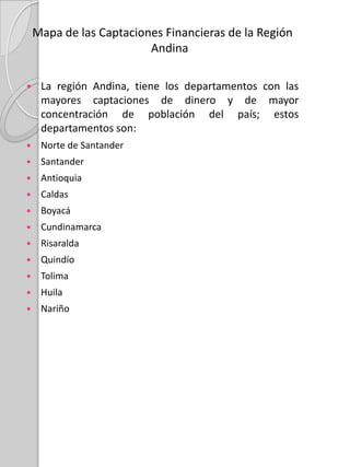 Mapa Industrial y de Energía de la Región AndinaEn la Región Andina, es donde más se ve concentrado el sector industrial y de energía, en mayor magnitud, en la cordillera central y oriental.En los departamentos de Cundinamarca, Caldas, Boyacá, Antioquia, Santander, Valle del Cauca, Quindío, Risaralda y Tolima se evidencia producción de energía, industria automotriz, trilladoras de Café, lana, Plantas siderúrgicas, Madera, seda y algodón, Químicas diversas, Bebidas y Alcoholes, Papel, Procesadoras de Cemento.En Nariño y Putumayo, se ven Trilladora de Arroz, maderas y sus derivadores, empresa de Bebidas y alcoholes y productoras de Energía.