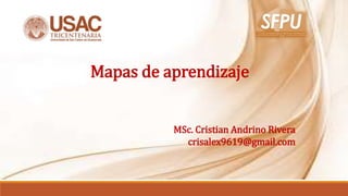 Mapas de aprendizaje
MSc. Cristian Andrino Rivera
crisalex9619@gmail.com
 
