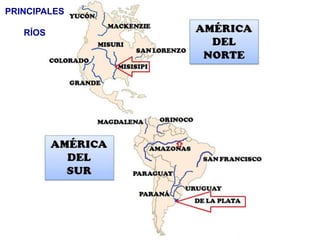 PRINCIPALES
RÍOS
 