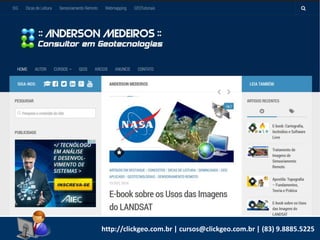 http://clickgeo.com.br | cursos@clickgeo.com.br | (83) 9.8885.5225
 