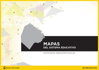 Mapas del Sistema Educativo - Buenos Aires Ciudad