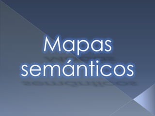 Mapas
semánticos
 