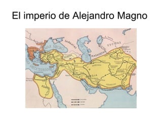 El imperio de Alejandro Magno  