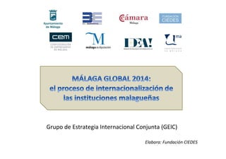 Grupo de Estrategia Internacional Conjunta (GEIC)
Elabora: Fundación CIEDES
 