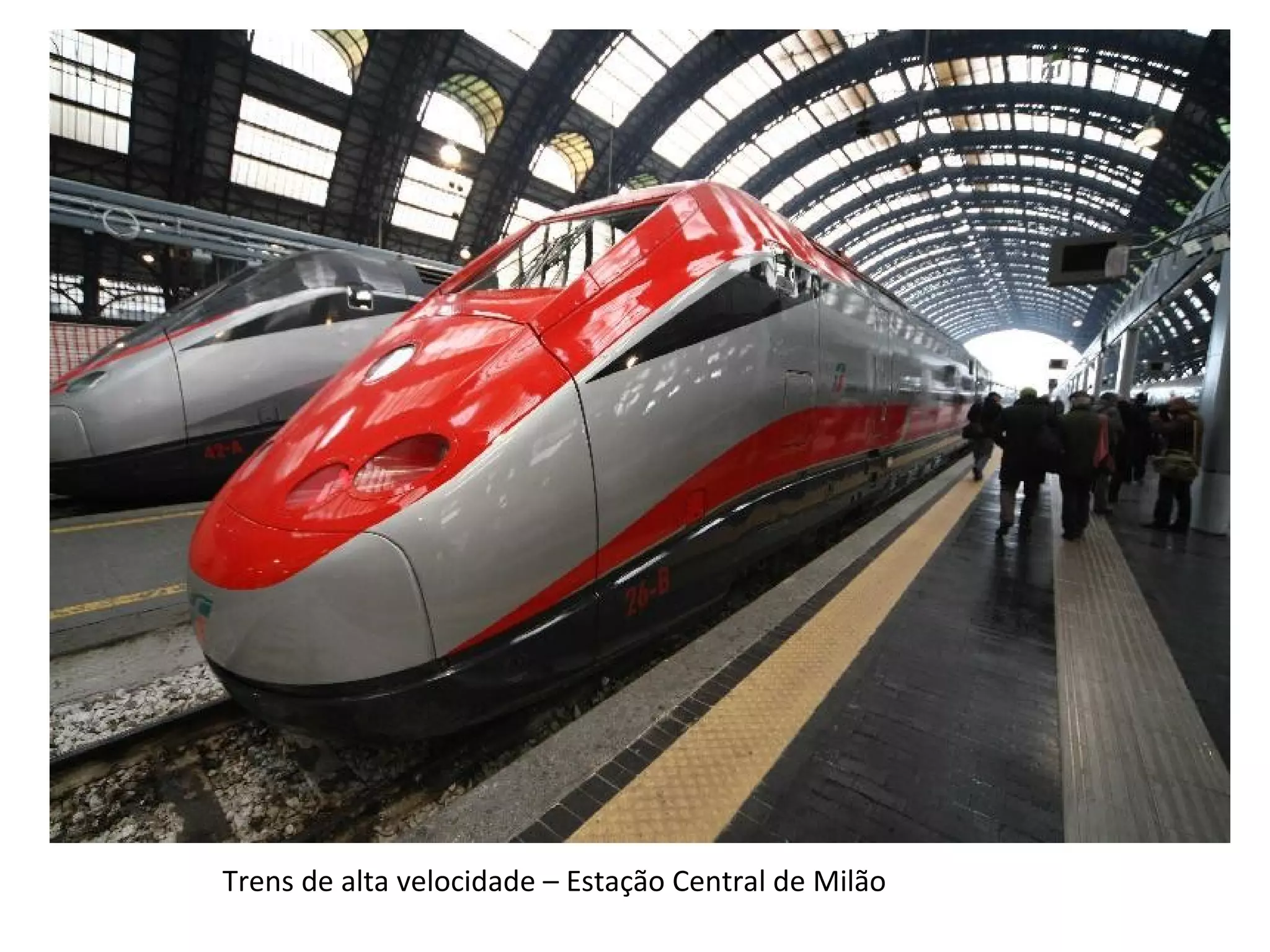 Trens de alta velocidade – Estação Central de Milão  