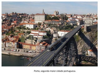 Porto, segunda maior cidade portuguesa. 