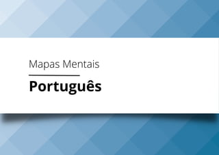 Mapas Mentais
Português
 