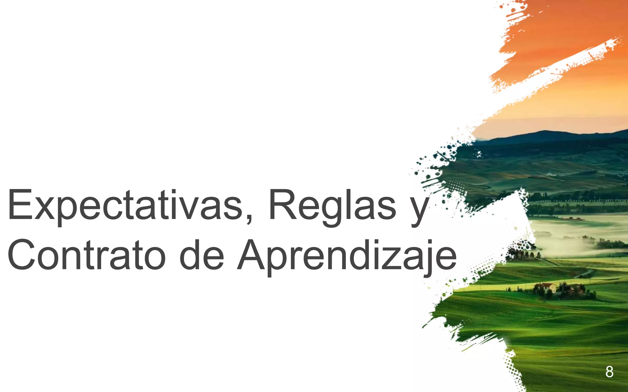 Expectativas, Reglas y
Contrato de Aprendizaje
8
 