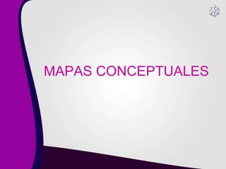 MAPAS CONCEPTUALES
 