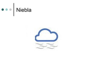 Niebla 