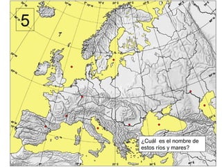 5




    ¿Cuál es el nombre de
    estos ríos y mares?
 