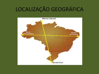 LOCALIZAÇÃO GEOGRÁFICA
 