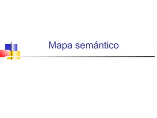 Mapa semántico

 
