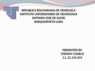 REPUBLICA BOLIVARIANA DE VENEZUELA
INSTITUTO UNIVERSITARIO DE TECNOLOGIA
ANTONIO JOSE DE SUCRE
BARQUISIMETO-LARA
PRESENTED BY:
STEFANY CANELO
C.I. 21.143.553
TIEMPOS CONTINUOS
 