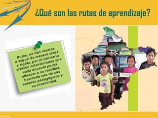 ¿Qué son las rutas de aprendizaje?
 