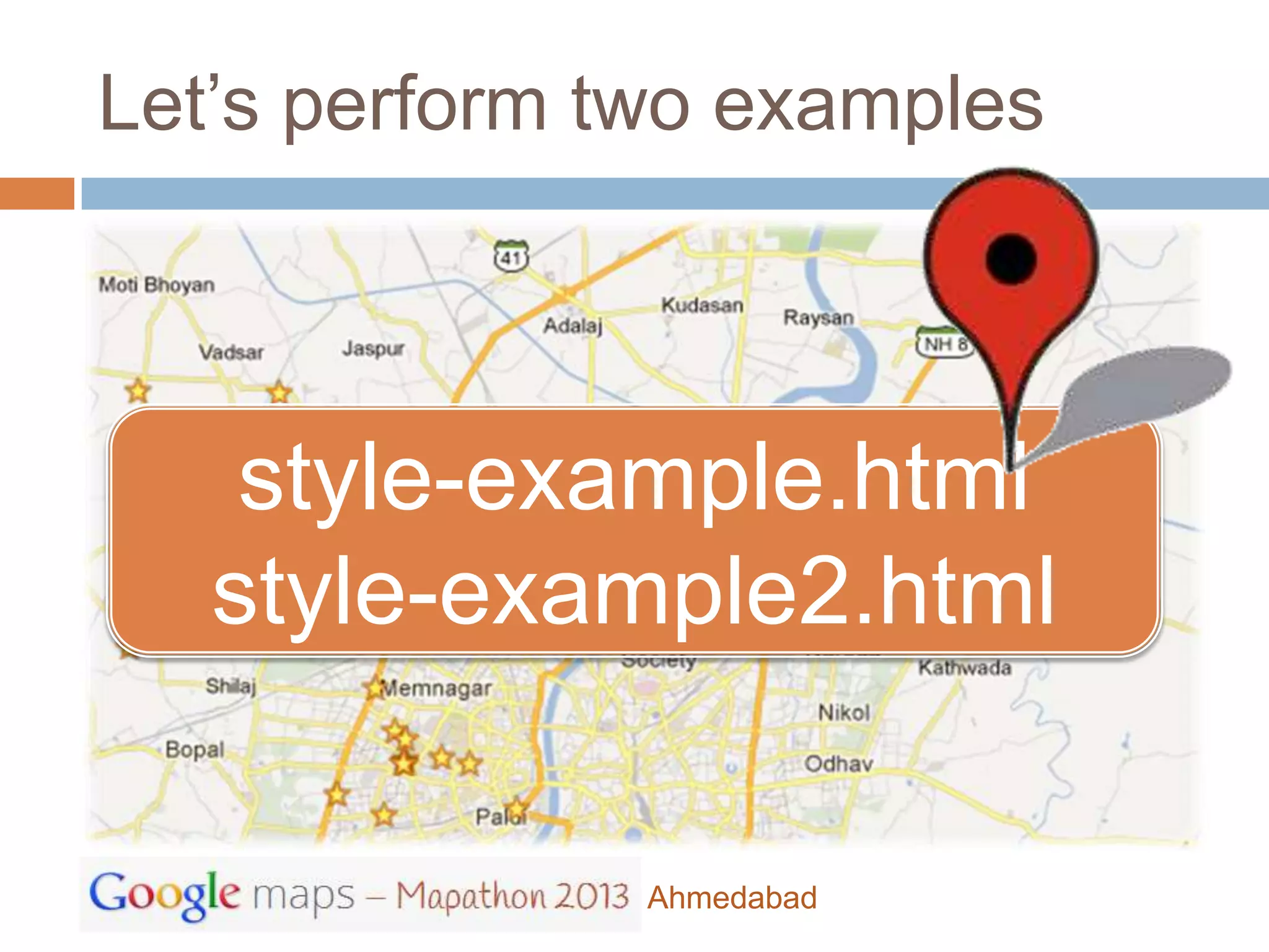 Let’s perform two examples



    style-example.html
   style-example2.html

               Ahmedabad
 
