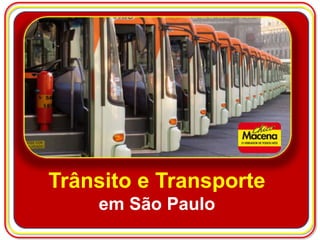 Trânsito e Transporte
    em São Paulo
 