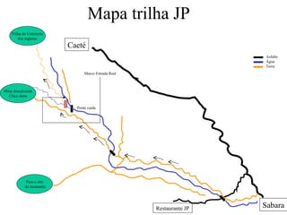 Mapa trilha JP Sabara Caeté Restaurante JP Mina abandonada Chica dona Ponte caída Marco Estrada Real Trilha do Cemiterio  dos ingleses Para o alto da montanha Asfalto Água Terra 