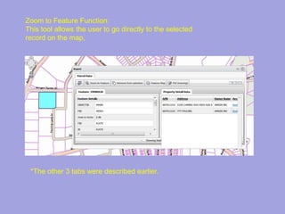 TheSearch Toolbox (continue)The Report Box:For the average user, the tool that would be most useful will be the: Zoom to Feature tab when using the this toolbox.