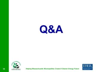 Q&A


11   Helping Massachusetts Municipalities Create A Cleaner Energy Future
 