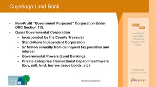 Land Banks:
How Data
Transforms
Vacancy Into
Value
#mapchats
policymap.com/mapchats
Land Banks:
How Data
Transforms
Vacanc...