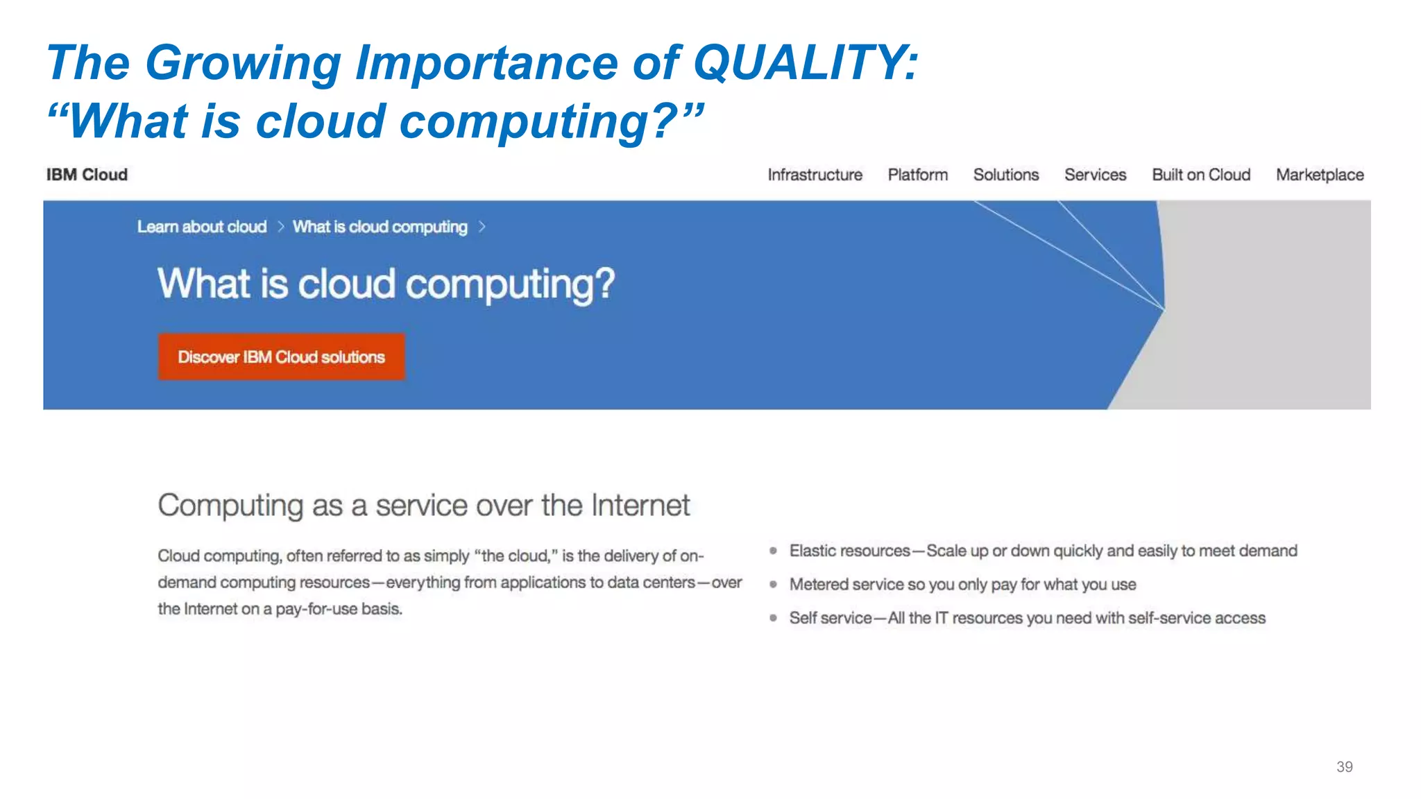 39
The Growing Importance of QUALITY:
“What is cloud computing?”
 
