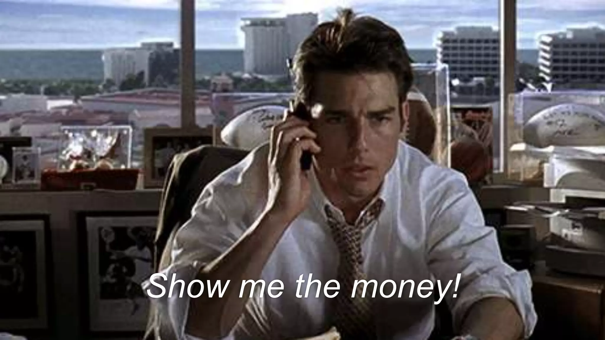 CLICK TO EDIT MASTER TITLE
Click to edit Master subtitle style
Show me the money!
 