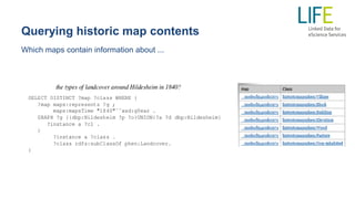 Querying historic map contents
Which maps contain information about ...
 