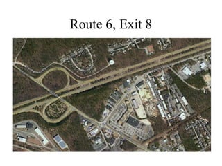 Route 6, Exit 8
 