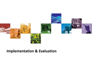Implementation & Evaluation
 