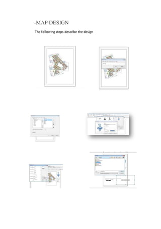 -MAP DESIGN
The following steps describe the design
 