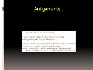Antigamente...
 