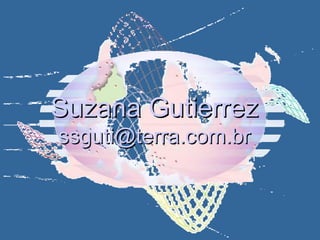 Suzana Gutierrez [email_address] 