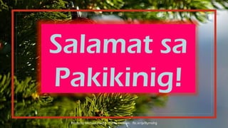 Photo by Michael Pardo · Public Domain · flic.kr/p/Bymohg
Salamat sa
Pakikinig!
Salamat sa
Pakikinig!
 