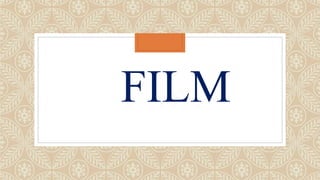Film
FILM
 