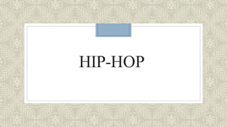 HIP-HOP
 