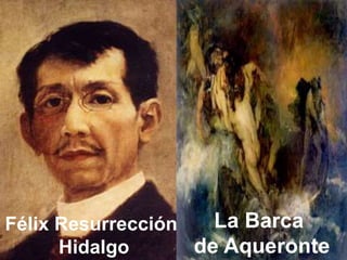 La Barca 
de Aqueronte 
Félix Resurrección 
Hidalgo 
 
