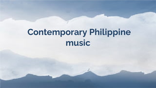 Contemporary Philippine
music
 