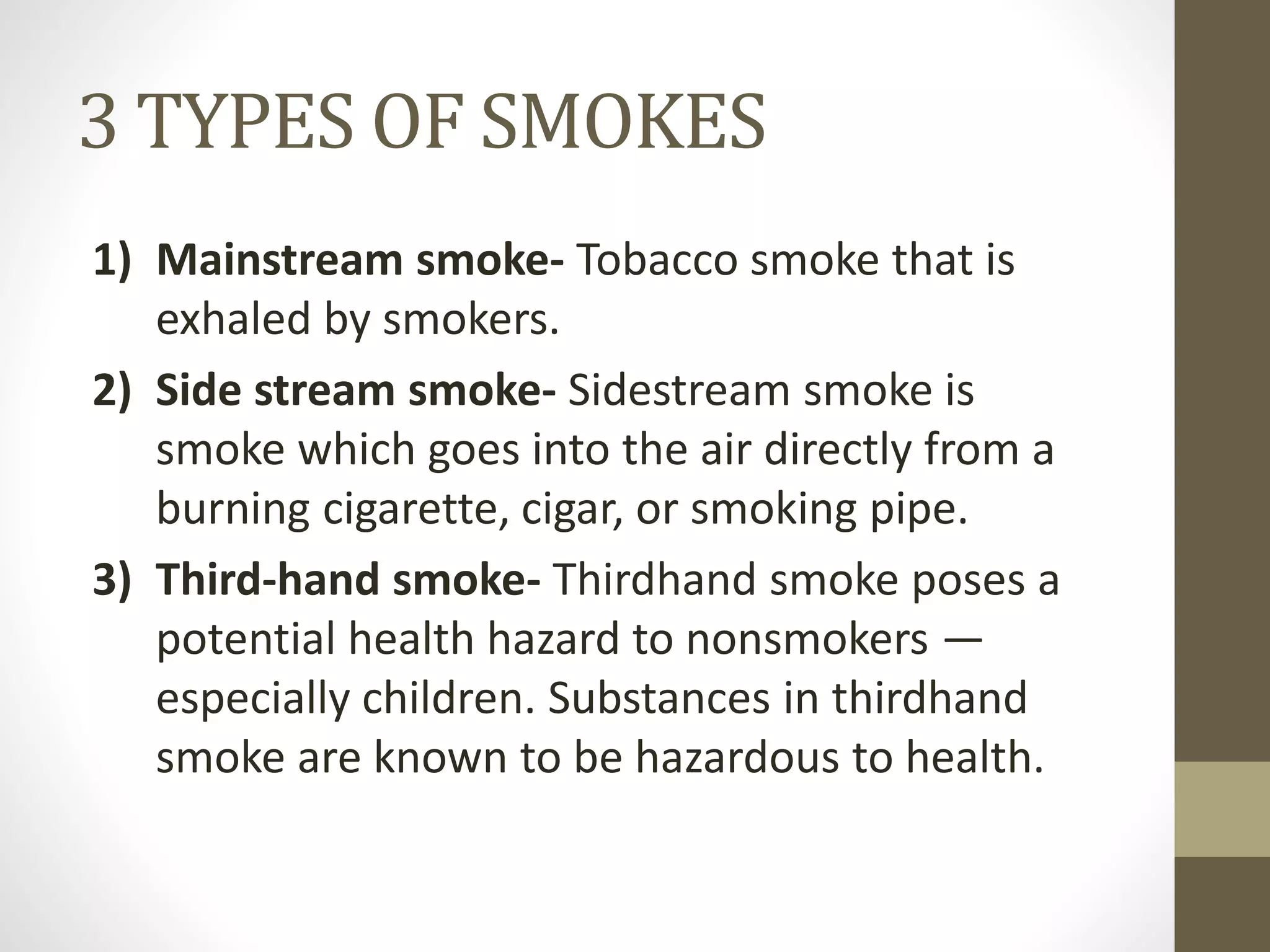 what are three types of tobacco smoke MAPEH8-CIGARETTES-SMOKING-AND-ITS-RISKS.pptx